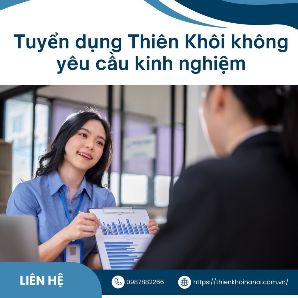 Tuyển dụng Thiên Khôi không yêu cầu kinh nghiệm 2025: Gia Nhập Ngay